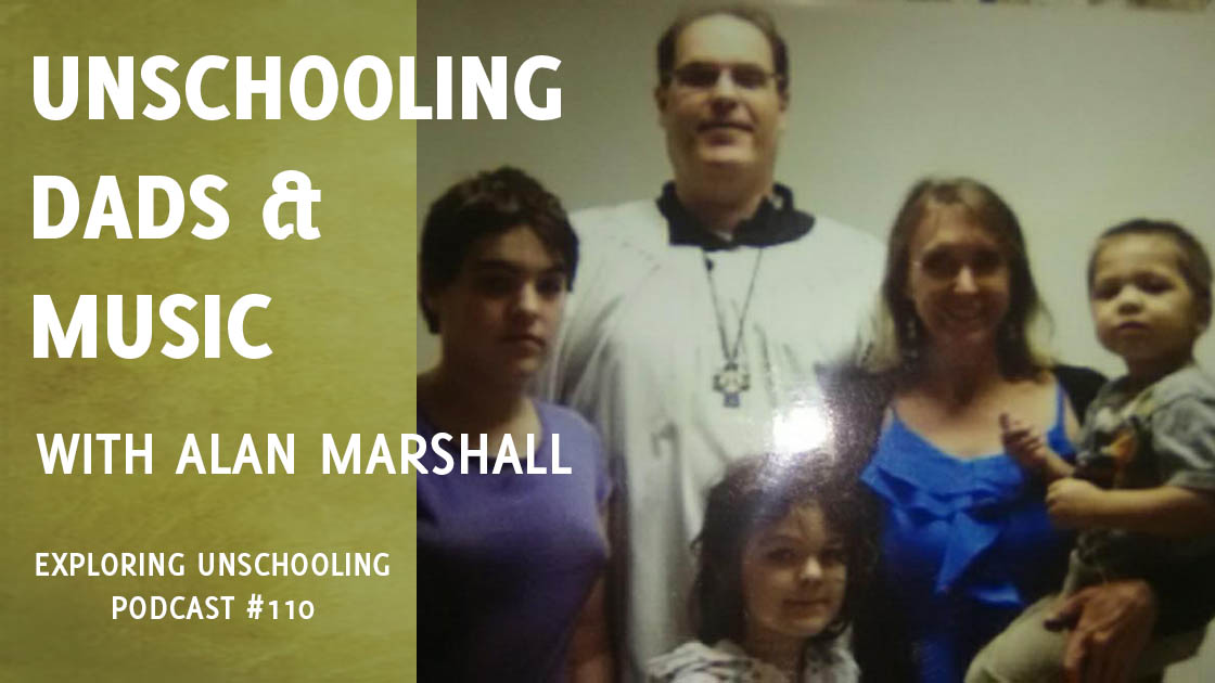 Alan Marshall joins Pam to chat about unschooling and music.