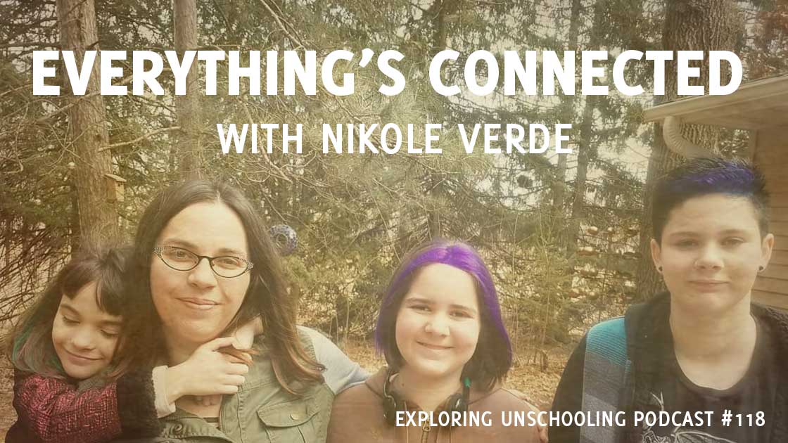 Nikole Verde joins Pam to chat about her unschooling experience.