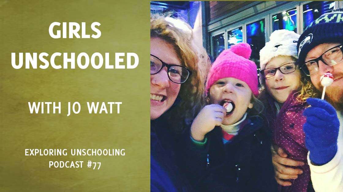 Jo Watt joins Pam to chat about unschooling.